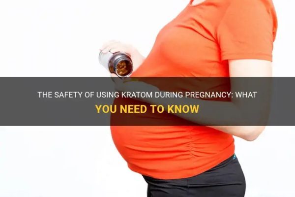 Is It Safe To Take Kratom During Pregnancy?