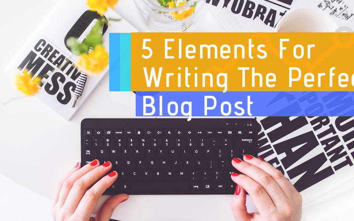 5 Elements to Write Professional Blog Post