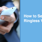 How-Do-You-Send-A-Ringless-Voicemail